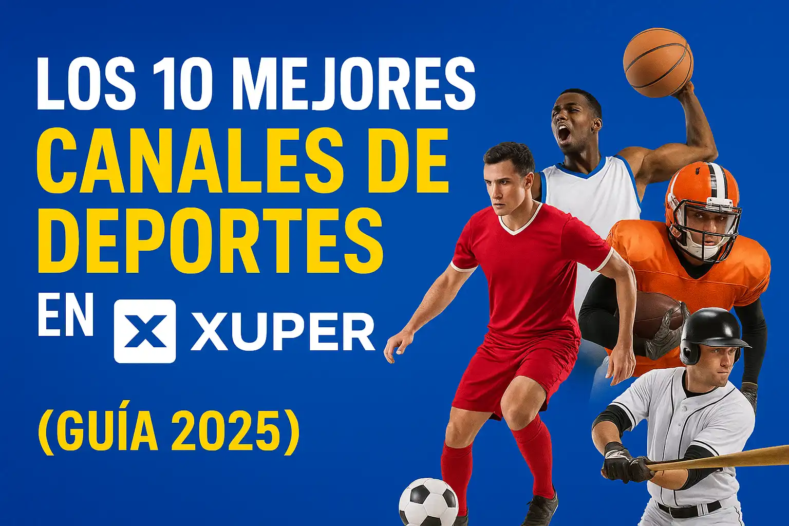 Los 10 Mejores Canales de Deportes en Xuper TV (Guía 2025) 1 Los 10 Mejores Canales de Deportes en Xuper TV (Guía 2025)